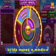 brida nunes e medico